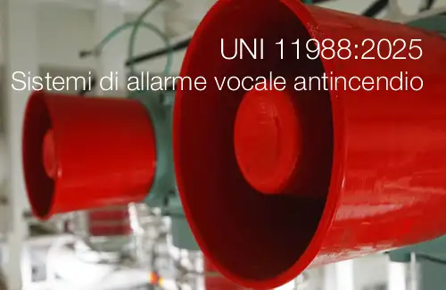 UNI 11988:2025 | Sistemi di allarme vocale antincendio